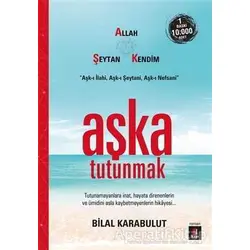Aşka Tutunmak - Bilal Karabulut - Kapı Yayınları