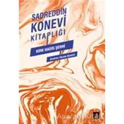 Sadreddin Konevi Kitaplığı - Kırk Hadis Şerhi - Sadreddin Konevi - Kapı Yayınları