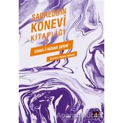 Sadreddin Konevi Kitaplığı - Esma-i Hüsna Şerhi - Sadreddin Konevi - Kapı Yayınları