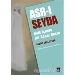 Asr-ı Seyda - Sadiye Erol Aykaç - Kapı Yayınları