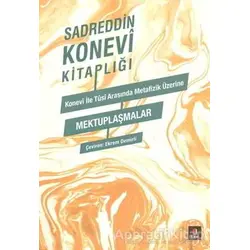 Konevi ile Tusi Arasında Metafizik Üzerine Mektuplaşmalar - Sadreddin Konevi - Kapı Yayınları