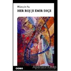 Her Roj Ji Emir Diçe - Hüseyin Su - Hece Yayınları