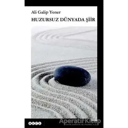 Huzursuz Dünyada Şiir - Ali Galip Yener - Hece Yayınları