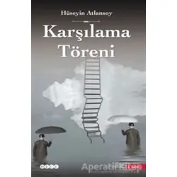 Karşılama Töreni - Hüseyin Atlansoy - Hece Yayınları
