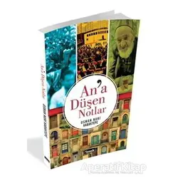 Ana Düşen Notlar - Osman Nuri Kabaktepe - İlmek Kitap