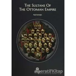 The Sultans Of The Ottoman Empire - Raşit Gündoğdu - Rumuz Yayınevi