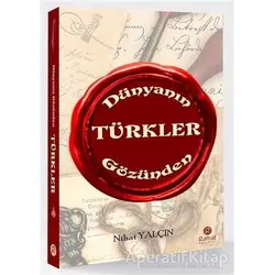 Dünyanın Gözünden Türkler - Nihat Yalçın - Rumuz Yayınevi