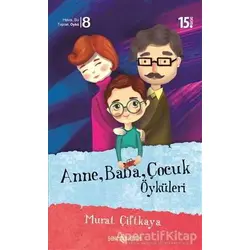 Anne Baba Çocuk Öyküleri - Murat Çiftkaya - Genç Hayat