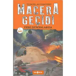 Macera Geçidi - Yeni Dünyalarda - Tuncel Altınköprü - Genç Hayat