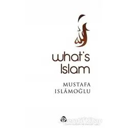 Whats Islam - Mustafa İslamoğlu - Düşün Yayıncılık