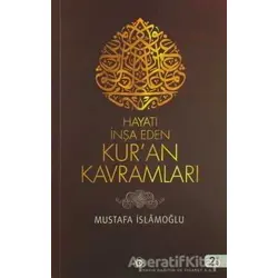 Hayatı İnşa Eden Kur’an Kavramları - Mustafa İslamoğlu - Düşün Yayıncılık