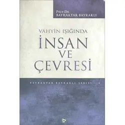 Vahyin Işığında İnsan ve Çevresi - Bayraktar Bayraklı - Düşün Yayıncılık