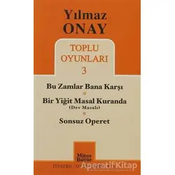 Toplu Oyunları 3 - Bu Zamlar Bana Karşı / Bir Yiğit Masal Kuranda (Dev Masalı) / Sonsuz Operet