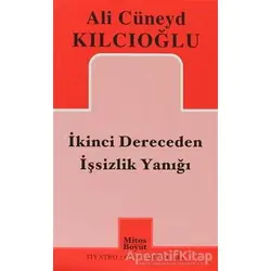 İkinci Dereceden İşsizlik Yanığı - Ali Cüneyd Kılcıoğlu - Mitos Boyut Yayınları
