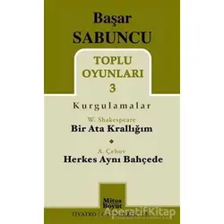 Toplu Oyunları 3 (Kurgulamalar) / Bir Ata Krallığım - Herkes Aynı Bahçede