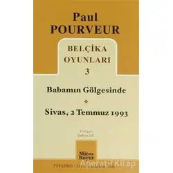 Belçika Oyunları 3 Babamın Gölgesinde Sivas - 2 Temmuz 1993 - Paul Pourveur - Mitos Boyut Yayınları