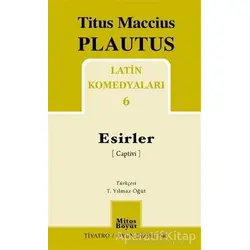Latin Komedyaları 6 - Esirler - Titus Maccius Plautus - Mitos Boyut Yayınları