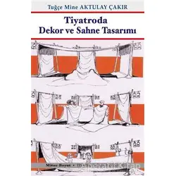 Tiyatroda Dekor ve Sahne Tasarımı - Tuğçe Mine Aktulay Çakır - Mitos Boyut Yayınları