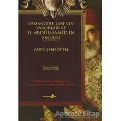Osmanoğulları’nın Varlıkları ve 2. Abdülhamid’in Emlaki - Vasfi Şensözen - Okuyan Us Yayınları