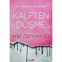 Kalpten Düşme - Ayşe Özyılmazel - Okuyan Us Yayınları