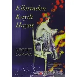 Ellerinden Kaydı Hayat - Necdet Özkaya - Okuyan Us Yayınları