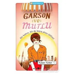 Garson ve Mutlu - Fulsen Türker - Okuyan Us Yayınları