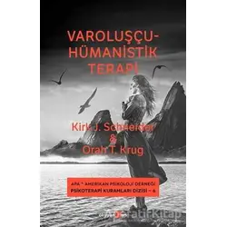 Varoluşçu - Hümanistik Terapi - Kirk J. Schneider - Okuyan Us Yayınları