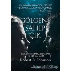Gölgene Sahip Çık - Robert A. Johnson - Okuyan Us Yayınları