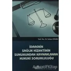 İdarenin Sağlık Hizmetinin Sunumundan Kaynaklanan Hukuki Sorumluluğu
