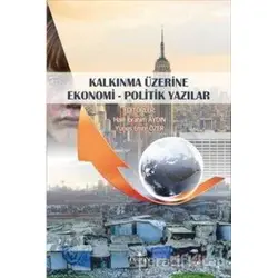 Kalkınma Üzerine Ekonomi - Politik Yazılar - Yunus Emre Özer - Orion Kitabevi