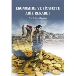 Ekonomide ve Siyasette Adil Rekabet - Erdal Türkkan - Orion Kitabevi