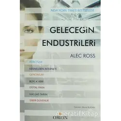 Geleceğin Endüstrileri - Alec Ross - Orion Kitabevi