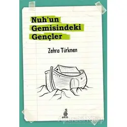 Nuh’un Gemisindeki Gençler - Zehra Türkmen - Ekin Yayınları