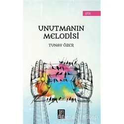 Unutmanın Melodisi - Tunay Özer - Temmuz Yayınları