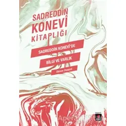 Sadreddin Konevi Kitaplığı / Sadreddin Konevide Bilgi ve Varlık - Sadreddin Konevi - Kapı Yayınları