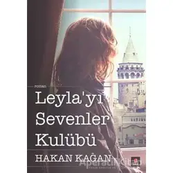 Leyla’yı Sevenler Kulübü - Hakan Kağan - Kapı Yayınları
