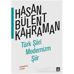 Türk Şiiri Modernizm Şiir - Hasan Bülent Kahraman - Kapı Yayınları