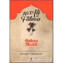 Hz. Ali ve Fatıma - Sinan Yağmur - Kapı Yayınları