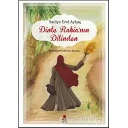 Dinle Rabianın Dilinden - Sadiye Erol Aykaç - Kapı Yayınları