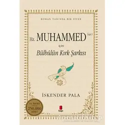 Hz. Muhammed (S.A.V.) İçin Bülbülün Kırk Şarkısı - İskender Pala - Kapı Yayınları