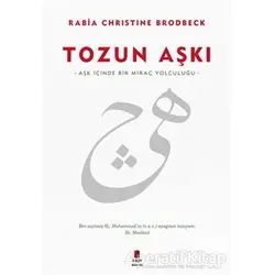 Tozun Aşkı - Rabia Christine Brodbeck - Kapı Yayınları