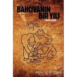 Bahçıvanın Bir Yılı - Karel Çapek - Altıkırkbeş Yayınları