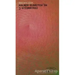 Palmer Eldritch’in 3 Stigmatası - Philip K. Dick - Altıkırkbeş Yayınları