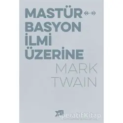 Mastürbasyon İlmi Üzerine - Mark Twain - Altıkırkbeş Yayınları