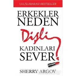Erkekler Neden Dişli Kadınları Sever - Sherry Argov - Butik Yayınları