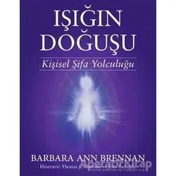 Işığın Doğuşu - Barbara Ann Brennan - Butik Yayınları
