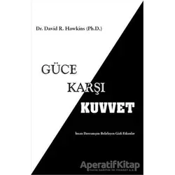 Güce Karşı Kuvvet - David R. Hawkins - Butik Yayınları