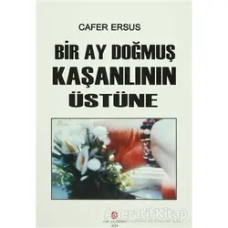 Bir Ay Doğmuş Kaşanlının Üstüne - Cafer Ersus - Can Yayınları (Ali Adil Atalay)