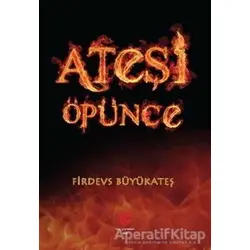 Ateşi Öpünce - Firdevs Büyükateş - Can Yayınları (Ali Adil Atalay)