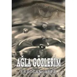 Ağla Gözlerim - Erdoğan Süer - Can Yayınları (Ali Adil Atalay)